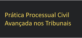 Pratica-Processual-Civil-Avancada-nos-Tribunais